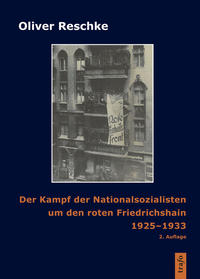 Der Kampf der Nationalsozialisten um den roten Friedrichshain 1925-1933