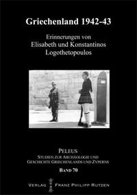 Griechenland 1942 - 43 : Erinnerungen von Elisabeth und Konstantinos Logothetopoulos
