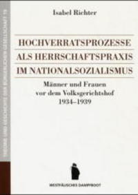 Hochverratsprozesse als Herrschaftspraxis im Nationalsozialismus : Männer und Frauen vor dem Volksgerichtshof 1934 - 1939