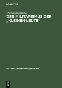 Der Militarismus der "kleinen Leute" : die Kriegervereine im Deutschen Kaiserreich 1871 - 1914