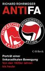 Antifa : Portrait einer linksradikalen Bewegung, von den 1920er Jahren bis heute