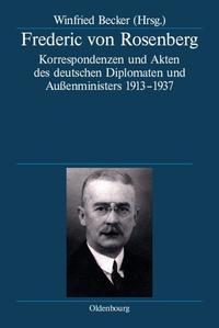 Korrespondenzen und Akten des deutschen Diplomaten und Außenministers 1913 - 1937