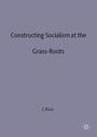 Constructing socialism at the grass roots : the transformation of East Germany, 1945 - 65