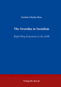The swastika in socialism : right-wing extremism in the GDR
