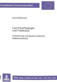 Lion Feuchtwanger und Frankreich : Exilerfahrung und deutsch-jüdisches Selbstverständnis