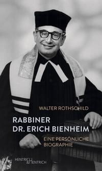 Rabbiner Dr. Erich Bienheim : eine persönliche Biographie