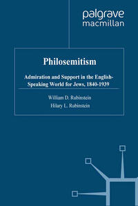 Philosemitism : admiration and support in the English-speaking world for Jews, 1840 - 1939