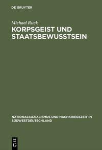 Korpsgeist und Staatsbewußtsein : Beamte im deutschen Südwesten 1928 bis 1972