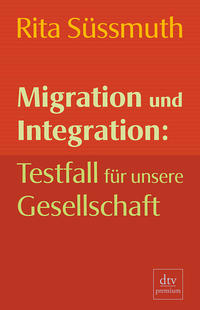 Migration und Integration: Testfall für unsere Gesellschaft