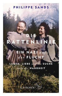 Die Rattenlinie : ein Nazi auf der Flucht : Lügen, Liebe und die Suche nach der Wahrheit