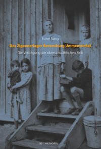 Das Zigeunerlager Ravensburg Ummenwinkel : Die Verfolgung der oberschwäbischen Sinti