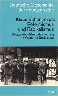 Reformismus und Radikalismus : gespaltene Arbeiterbewegung im Weimarer Sozialstaat
