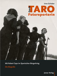 Gerda Taro -Fotoreporterin. Mit Robert Capa im Spanischen Bürgerkrieg. Die Biografie