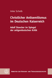 Christlicher Antisemitismus im Deutschen Kaiserreich : Adolf Stoecker im Spiegel der zeitgenössischen Kritik