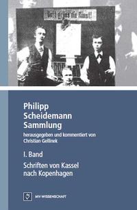 Philipp-Scheidemann-Sammlung. 2. Erinnerungen eines (deutschen) Sozialdemokraten ; Bd. 1