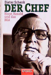 Der Chef : Horst Herold und das BKA