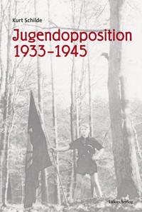 Jugendopposition 1933 - 1945 : Ausgewählte Beiträge
