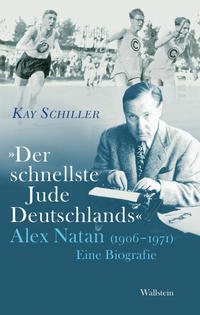 "Der schnellste Jude Deutschlands" - Alex Natan (1906-1971) : eine Biografie