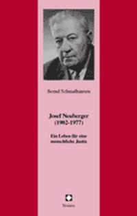 Josef Neuberger : (1902 - 1977) ; ein Leben für eine menschliche Justiz