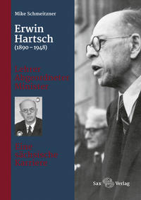 Erwin Hartsch (1890 bis 1948) : Lehrer - Abgeordneter - Minister : eine sächsische Karriere