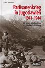 Partisanenkrieg in Jugoslawien : 1941-1944