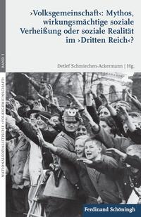 "Volksgemeinschaft" : Mythos der NS-Propaganda, wirkungsmächtige soziale Verheißung oder soziale Realität im "Dritten Reich"? ; Einführung