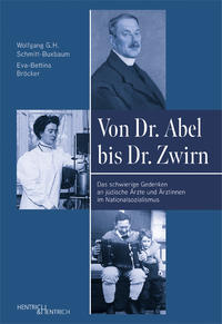 Von Dr. Abel bis Dr. Zwirn : das schwierige Gedenken an jüdische Ärzte und Ärztinnen im nationalsozialistischen Deutschland