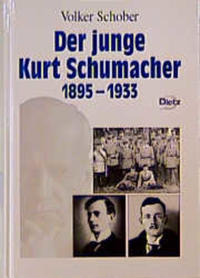 Der junge Kurt Schumacher : 1895 - 1933