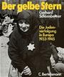 Der gelbe Stern : die Judenverfolgung in Europa 1933 bis 1945