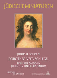 Dorothea Veit/Schlegel : ein Leben zwischen Judentum und Christentum