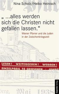"...alles werden sich die Christen nicht gefallen lassen." : Wiener Pfarrer und die Juden in der Zwischenkriegszeit