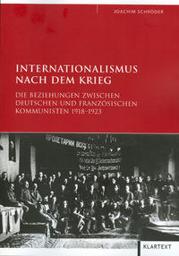 Internationalismus nach dem Krieg : die Beziehungen zwischen deutschen und französischen Kommunisten ; 1918 - 1923