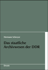 Das staatliche Archivwesen der DDR : Ein Überblick
