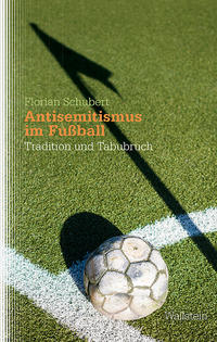 Antisemitismus im Fußball : Tradition und Tabubruch
