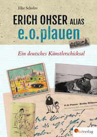 Erich Ohser alias e.o.plauen : ein deutsches Künstlerschicksal