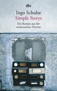 Simple Storys : ein Roman aus der ostdeutschen Provinz
