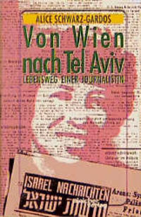 Von Wien nach Tel Aviv : Lebensweg einer Journalistin