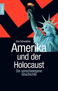 Amerika und der Holocaust : die verschwiegene Geschichte