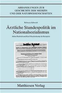 Ärztliche Standespolitik im Nationalsozialismus : Julius Hadrich und Karl Haedenkamp als Beispiele