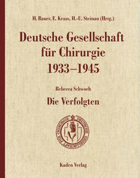Deutsche Gesellschaft für Chirurgie 1933-1945. Band 2, Die Verfolgten