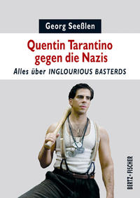Quentin Tarantino gegen die Nazis : alles über "Inglourious basterds"