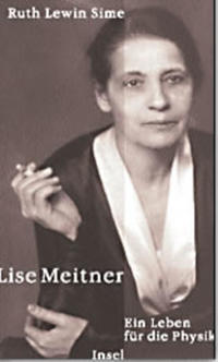 Lise Meitner : ein Leben für die Physik ; Biographie