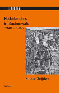 Nederlanders in Buchenwald : 1940 - 1945;Een overzicht over de geschiedenis van Nederlandse gevangenen die tijdens de nationaal-socialistische bezetting van 1940-1945 in het concentratiekamp Buchenwald zaten