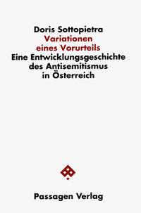 Variationen eines Vorurteils : eine Entwicklungsgeschichte des Antisemitismus in Österreich