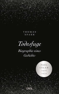 Todesfuge : Biographie eines Gedichts