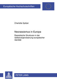 Neorassismus und Europa : Rassistische Strukturen in der Selbstvergewisserung europäischer Identität