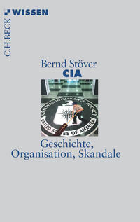 CIA : Geschichte, Organisation, Skandale