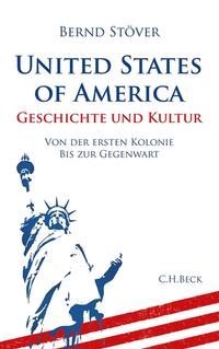 United States of America : Geschichte und Kultur ; von der ersten Kolonie bis zur Gegenwart