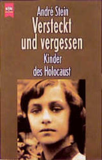 Versteckt und vergessen : Kinder des Holocaust