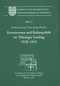 Kontroversen und Kulturpolitik im Thüringer Landtag 1920-1933 : Ein Beitrag des Thüringer Landtages zum Europäischen Kulturjahr
